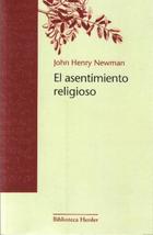 El Asentimiento religioso - John Henry Newman - Herder