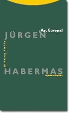 ¡Ay, Europa! - Jürgen Habermas - Trotta