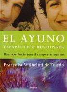 El Ayuno terapéutico Buchinger - Françoise  Wilhelmi de Toledo - Herder