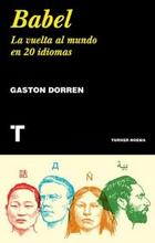 Babel. La Vuelta Al Mundo En 20 Idiomas - Gaston Dorren - Turner Babel. La Vuelta Al Mundo En 20 Idiomas - Gaston Dorren - Turner