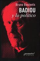 Badiou y lo político - Bruno Bosteels - Prometeo Badiou y lo político - Bruno Bosteels - Prometeo