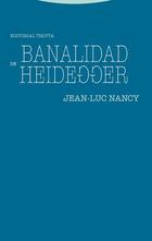 Banalidad de Heidegger - Jean-Luc Nancy - Trotta