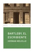 Bartleby, el escribiente - Herman Melville - Akal Bartleby, el escribiente - Herman Melville - Akal