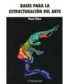 Bases para la estructuración del arte - Paul Klee - Editorial fontamara Bases para la estructuración del arte - Paul Klee - Editorial fontamara
