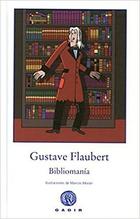 Bibliomania - Gustave Flaubert - Gadir Bibliomania - Gustave Flaubert - Gadir
