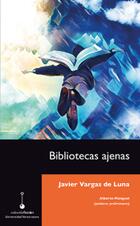 Bibliotecas ajenas - Javier Vargas de Luna - Universidad Veracruzana