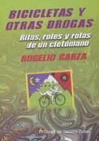 Bicicletas y otras drogas - Rogelio Garza - Moho