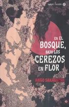 En el bosque, bajo los cerezos en flor - Ango Sakaguchi - Satori 