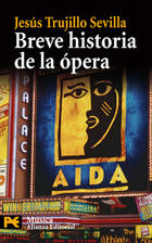 Breve historia de la ópera - Jesús Trujillo Sevilla - Alianza editorial Breve historia de la ópera - Jesús Trujillo Sevilla - Alianza editorial