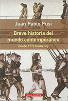 Breve historia del mundo contemporáneo - Juan Pablo Fusi - Galaxia Gutenberg