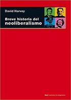 Breve historia del neoliberalismo - David Harvey - Akal
