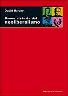 Breve historia del neoliberalismo - David Harvey - Akal Breve historia del neoliberalismo - David Harvey - Akal