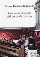 Breve manual actualizado del golpe de Estado - Marcos Roitman Rosenmann - Sequitur Breve manual actualizado del golpe de Estado - Marcos Roitman Rosenmann - Sequitur