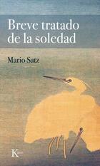 Breve tratado de la soledad - Mario Satz - Kairós