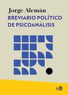 Breviario político de psicoanálisis - Jorge Alemán - Ned Ediciones