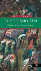 El budismo Zen - Dominique Dussaussoy - Siglo XXI Editores