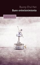 Buen entretenimiento - Byung-Chul Han - Herder Buen entretenimiento - Byung-Chul Han - Herder