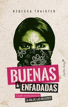Buenas y enfadadas - Rebecca Traister - Capitán Swing Buenas y enfadadas - Rebecca Traister - Capitán Swing