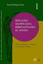 Buscando significados, reencantando el mundo - Sonia E. Rodríguez García - SB Buscando significados, reencantando el mundo - Sonia E. Rodríguez García - SB