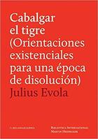 Cabalgar el tigre - Julius Evola - El hilo de Ariadna Cabalgar el tigre - Julius Evola - El hilo de Ariadna