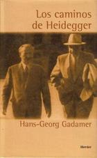 Los Caminos de Heidegger - Hans-Georg Gadamer - Herder