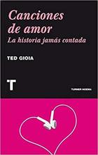 Canciones de amor - Ted Gioia - Turner Canciones de amor - Ted Gioia - Turner