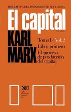 El capital. Libro primero. Volumen 2 - Karl Marx - Siglo XXI Editores El capital. Libro primero. Volumen 2 - Karl Marx - Siglo XXI Editores