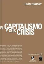 El Capitalismo y sus crisis - León Trotsky - Ediciones IPS