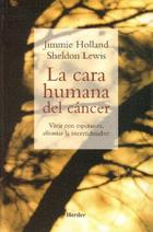 La Cara humana del cáncer  - Jimmie Holland - Herder Liquidacion de archivo editorial