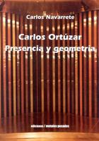 Carlos Ortúzar. Presencia y geometría - Carlos Navarrete - Ediciones Metales pesados