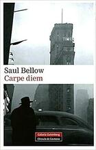 Carpe diem - Saul Bellow - Galaxia Gutenberg Carpe diem - Saul Bellow - Galaxia Gutenberg