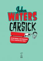 Carsick - John Waters - Caja Negra Editora