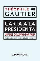 Carta a la Presidenta - Théophile Gautier - Abada Editores