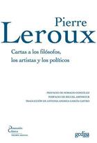 Cartas a los filósofos, los artistas y los políticos - Pierre Leroux - Gedisa