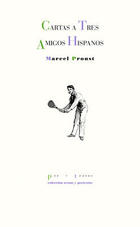 Cartas a tres amigos hispanos - Marcel Proust - Pre-Textos