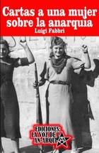 Cartas a una mujer sobre la anarquía - Luigi Fabbri - La voz de la anarquía