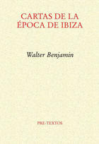 Cartas de la época de Ibiza - Walter Benjamin - Pre-Textos Cartas de la época de Ibiza - Walter Benjamin - Pre-Textos