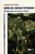 Cartas del navegar pintoresco - Leticia de Frutos Sastre - Machado Libros
