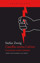 Castellio contra Calvino - Stefan Zweig - Acantilado