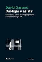 Castigar y asistir - David Garland - Siglo XXI Editores Castigar y asistir - David Garland - Siglo XXI Editores