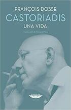Castoriadis - François Dosse - Cuenco de plata Castoriadis - François Dosse - Cuenco de plata