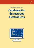 Catalogación de recursos electrónicos - Assumpcio Estivill Rius - Trea