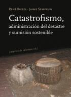 Catastrofismo, administración del desastre y sumisión sostenible -  AA.VV. - Pepitas de calabaza