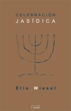 Celebración jasídica - Elie Wiesel - Ediciones Sígueme Celebración jasídica - Elie Wiesel - Ediciones Sígueme