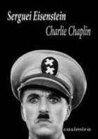 Charlie Chaplin - S. M. Eisenstein - Casimiro