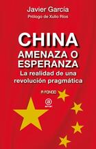 China, amenaza o esperanza - Javier García Fernández - Akal China, amenaza o esperanza - Javier García Fernández - Akal