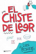 El chiste de leer - Luis María Pescetti - Siglo XXI Editores