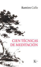 Cien técnicas de meditación - Ramiro Calle - Kairós Cien técnicas de meditación - Ramiro Calle - Kairós