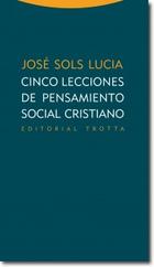 Cinco lecciones de pensamiento social cristiano - José Sols Lucia - Trotta Cinco lecciones de pensamiento social cristiano - José Sols Lucia - Trotta