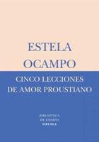 Cinco lecciones de amor proustiano - Estela Ocampo - Siruela